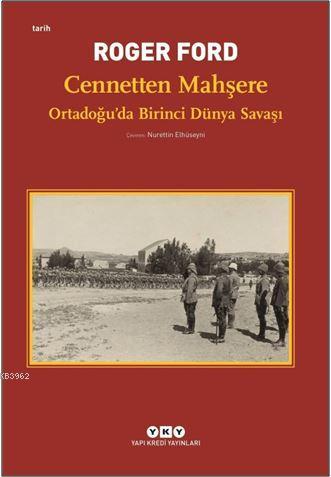 Cennetten Mahşere - Ortadoğu'da Birinci Dünya Savaşı