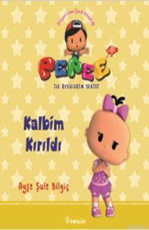 Pepee ile Öyküler Serisi - Kalbim Kırıldı