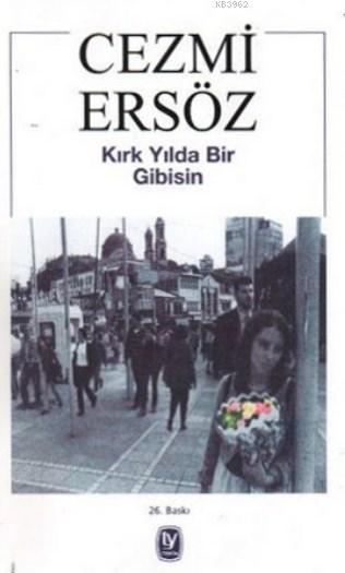 Kırk Yılda Bir Gibisin