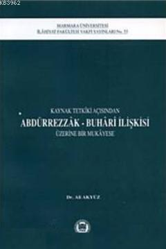 Kaynak Tetkiki Açısından Abdürrezzak Buhari İlişkisi Üzerine Bir Mukayese