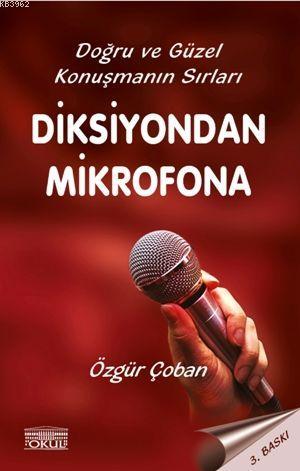 Diksiyondan Mikrofona; Doğru ve Güzel Konuşmanın Sırları