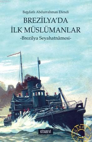 Brezilya'da İlk Müslüman; Brezilya Seyahatnamesi