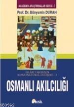 İslam Tarihinin Konjonktürel Değişimi - 3 (osmanlı Akılcılığı)