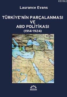 Türkiye'nin Parçalanması ve Abd Politikası; (1914-1924)
