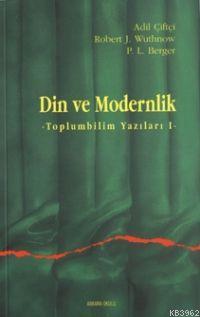 Din ve Modernlik; Toplum Bilim Yazıları 1