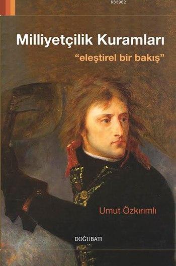 Milliyetçilik Kuramları; Eleştirel Bir Bakış