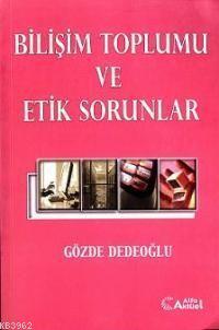 Bilişim Toplumu ve Etik Sorunlar 