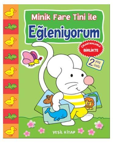 Minik Fare Tini İle Eğleniyorum Yeşil Kitap; 3 Yaş Üstü