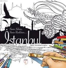 İstanbul; Senin Şehrin Senin Renklerin