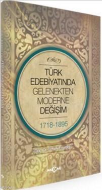 Türk Edebiyatında Gelenekten Moderne Değişim