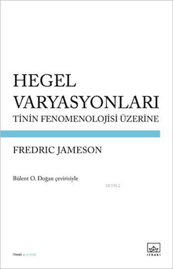 Hegel Varyasyonları; Tinin Fenomenolojisi Üzerine