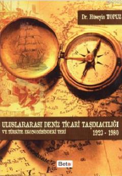 Uluslararası Deniz Ticari Taşımacılığı ve Türkiye Ekonomisindeki Yeri 1923-1980