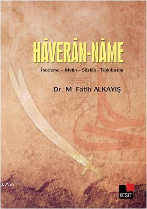 Haveran-Name; İnceleme - Metin - Sözlük - Tıpkıbasım