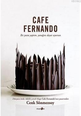 Cafe Fernando; Bir Pasta Yaptım Yanağını Dayar Uyursun