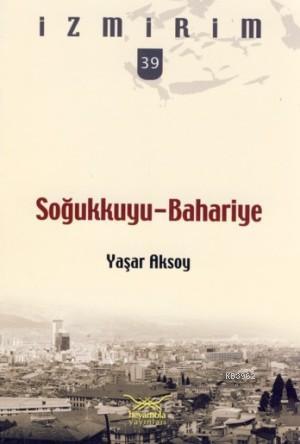 Soğukkuyu - Bahariye; İzmirim - 39