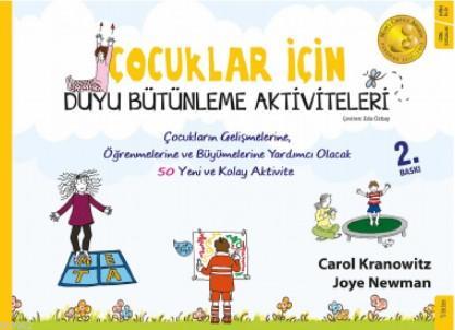 Çocuklar İçin Duyu Bütünleme Aktiviteleri; Çocukların Gelişmelerine, Öğrenmelerine ve Büyümelerine Yardımcı Olacak 50 Yeni ve Kolay Aktivite