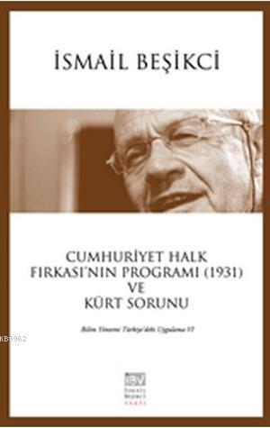 Cumhuriyet Halk Fırkası'nın Programı (1931) ve Kürt Sorunu; Bilim Yöntemi Türkiye'deki Uygulama - 17