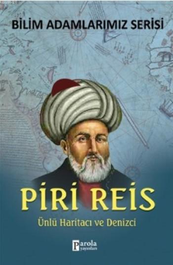 Piri Reis; Ünlü Haritacı Ve Denizci