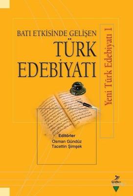Batı Etkisinde Gelişen Türk Edebiyatı; Yeni Türk Edebiyatı 1