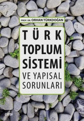 Türk Toplum Sistemi ve Yapısal Sorunları