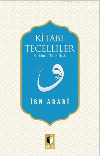 Kitabı Tecelliler; Kitâbu't-Tecelliyât