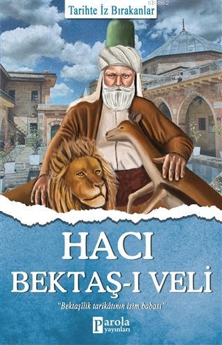 Hacı Bektaş-ı Veli; Tarihte İz Bırakanlar