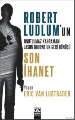 Son İhanet; Robert Ludlum'un Unutulmaz Kahramanı Jason Bourne'un Geri Dönüşü