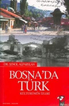 Bosna'da Türk Kültürünün İzleri