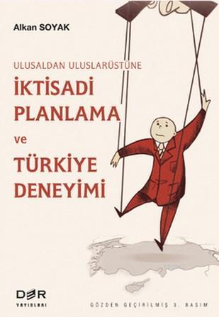 Ulusaldan Uluslarüstüne İktisadi Planlama ve Türkiye Deneyimi