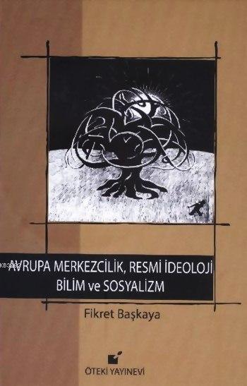 Avrupa Merkezcilik, Resmi İdeoloji Bilim ve Sosyalizm (Ciltli)