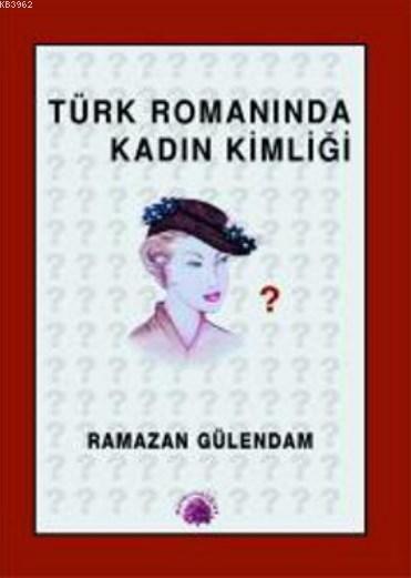 Türk Romanında Kadın Kimliği 1946-1960
