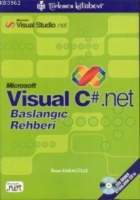 Visual C# .net; Başlangıç Rehberi