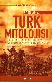 Sorularla Türk Mitolojisi (Arka Kapak Hafif Hasarlı)
