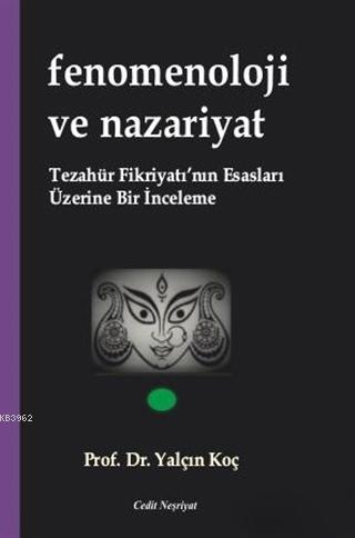 Fenomenoloji ve Nazariyat; Tezahür Fikriyatı'nın Esasları Üzerine Bir İnceleme