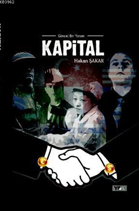 Kapital; Güncel Bir Yorum 1. Kısım