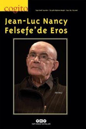 Cogito 85 - Jean-Luc Nancy Felsefe'de Eros