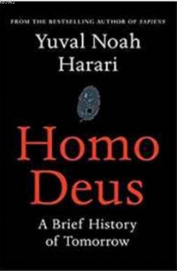 Homo Deus; A Brief History of Tomorrow