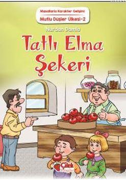 Tatlı Elma Şekeri; Masallarla Karakter Gelişimi / Mutlu Düşler Ülkesi - 2