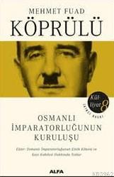 Osmanlı İmparatorluğunun Kuruluşu; Mehmet Fuad Köprülü Külliyatı 8