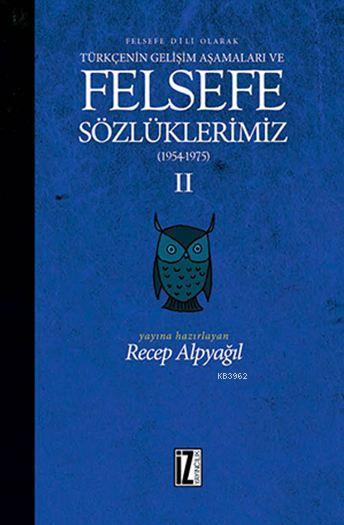 Felsefe Sözlüklerimiz - II (1954 - 1975); Felsefe Dili Olarak Türkçenin Gelişim Aşamaları