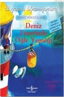 Deniz Fenerinde Öğle Yemeği; El Yazısı Öğreniyorum!