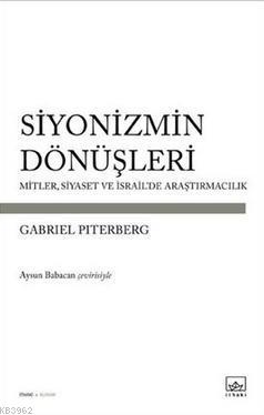 Siyonizmin Dönüşleri; Mitler, Siyaset ve İsrail'de Araştırmacılık