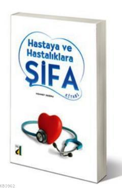 Hastaya ve Hastalıklara Şifa