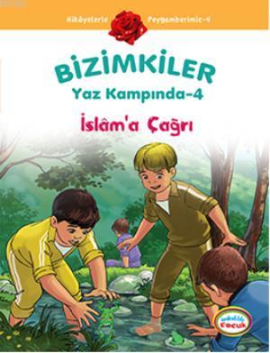 Bizimkiler Yaz Kampında 4; İslâma Çağrı