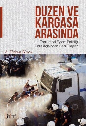 Düzen ve Kargaşa Arasında; Toplumsal Eylem Polisliği, Polis Açısından Gezi Olayları