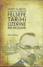 Mehmet Ali Ayni'nin Darulfünun Felsefe Tarihi Üzerine Bir İnceleme