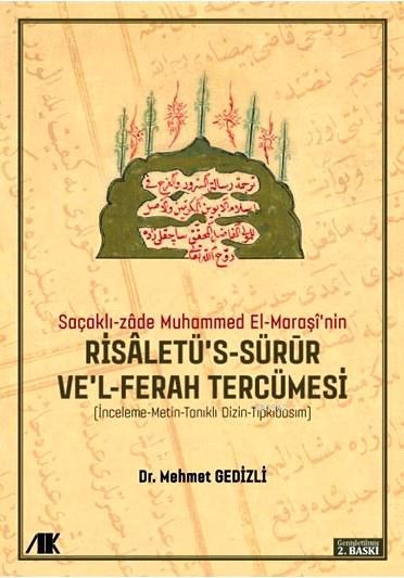Saçaklı-Zâde Muhammed El-Maraşî'nin Risaletü's-sürur ve'l-ferah Tercümesi; İnceleme-Metin-Tanıklı Dizin-Tıpkıbasım