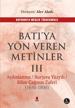 Batı'ya Yön Veren Metinler 3; Aydınlanma / Burjuva Yüzyılı / Bilim Çağının Zaferi (1650-1800)