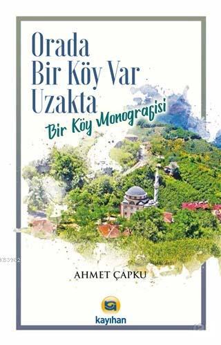 Orada Bir Köy Var Uzakta; Bir Köy Monografisi