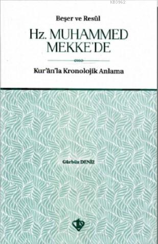 Beşer ve Resûl Hz. Muhammed Mekke'de